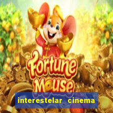 interestelar cinema 2024 cinemark